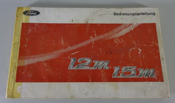 Betriebsanleitung / Handbuch Ford Taurus 12 M / 15 M P6 Stand 09/1969