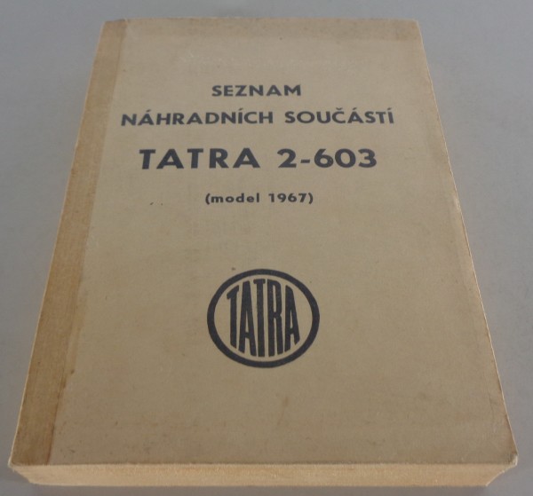 Teilekatalog / Seznam náhradních soucástí Tatra 2-603 Stand 1967 tschechisch