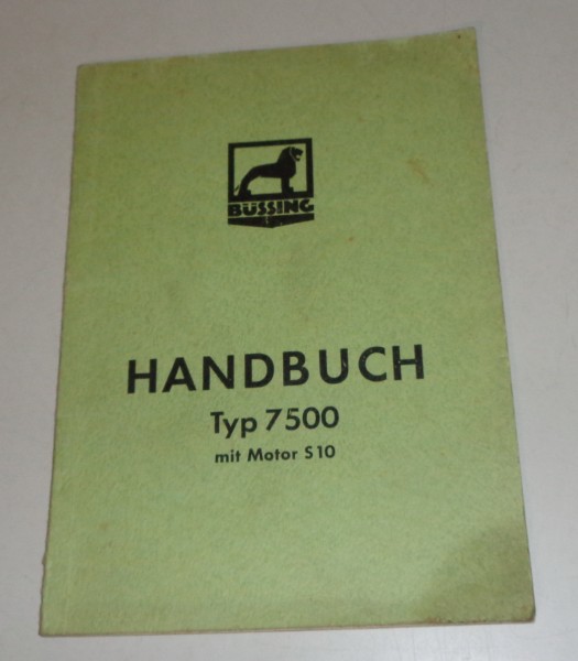Betriebsanleitung Büssing LKW 7500 mit Motor S10 Stand 04/1954