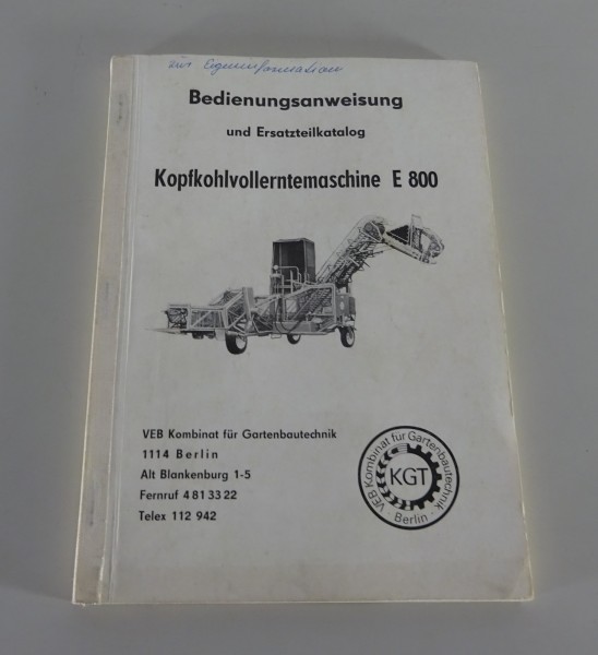 Betriebsanleitung + Ersatzteilliste KGT Kopfkohlvollerntemaschine E 800 von 1975