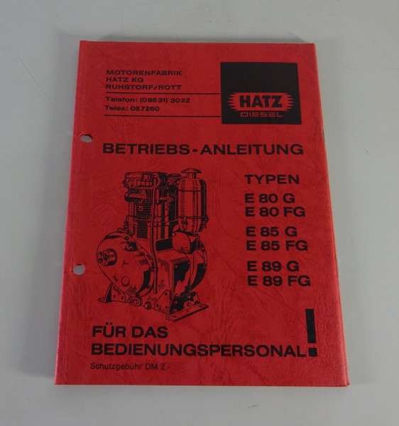 Betriebsanleitung / Handbuch Hatz Dieselmotor E 80 / 85 / 89 G & FG Stand 4/1977