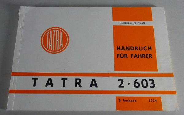 Betriebsanleitung / Handbuch Tatra 2-603 / 603-2 Stand 1974