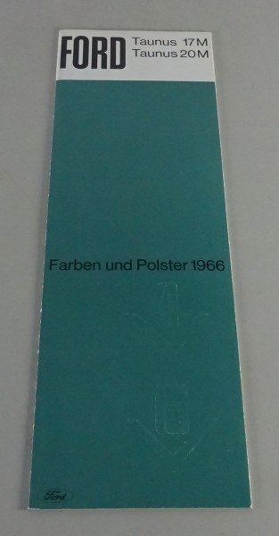 Prospekt / Broschüre Ford Taunus 17 / 20 M P5 Farben + Polster V4 + V6 von 1966