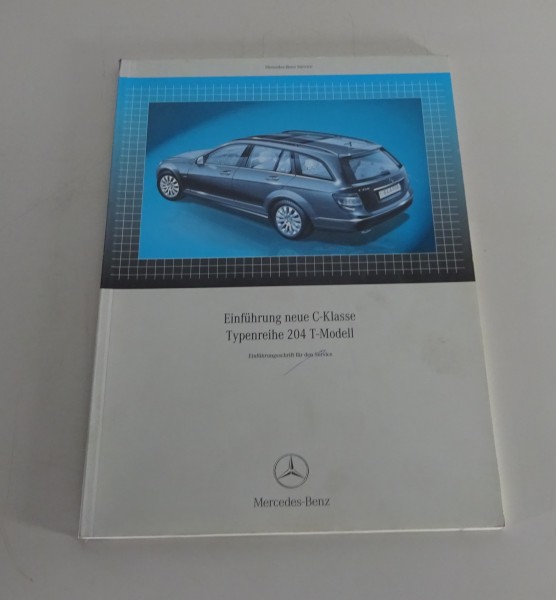 Werkstatthandbuch Einführungsschrift Mercedes C-Klasse W 204 T-Modell 08/2007