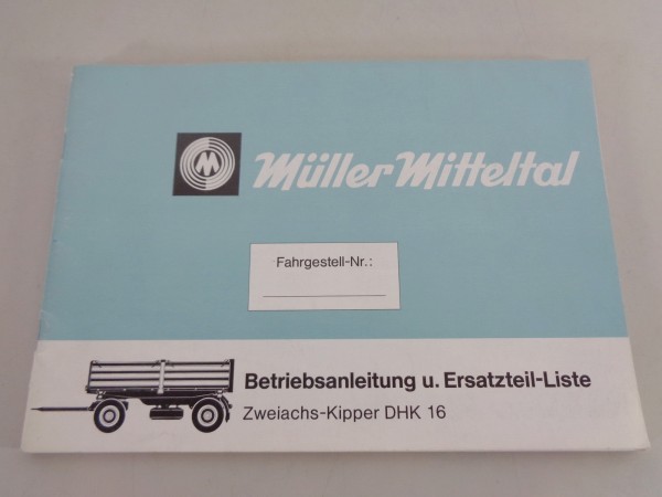 Betriebsanleitung + Teilekatalog Müller Mitteltal Zweiachs-Kipper DHK 16 09/1981