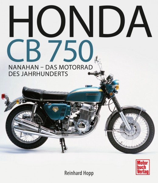 Bildband Honda CB 750 Nanahan Das Motorrad des Jahrhunderts