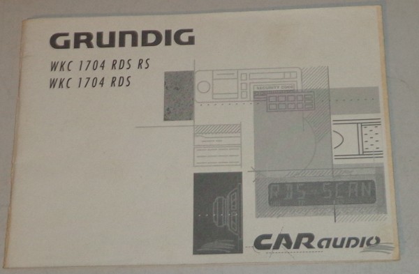 Betriebsanleitung Autoradio Grunding WKC 1704 RDS RS , WKC 1704 RDS