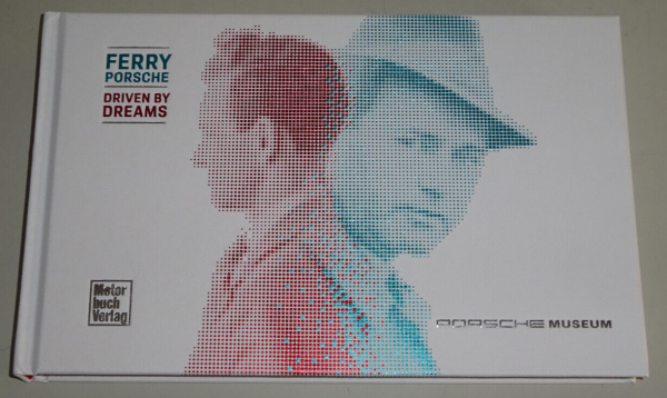 Bildband Porsche Museum - Ferry Porsche - Driven by Dreams zweisprachig dt./engl
