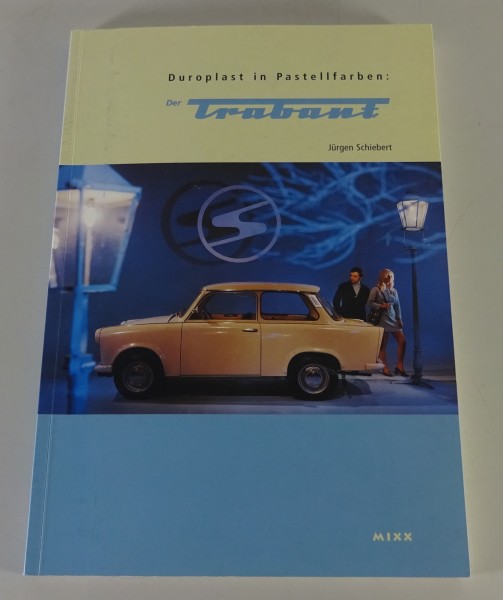 Bildband Der Trabant - Duroplast in Pastellfarben - Jürgen Schiebert 1997