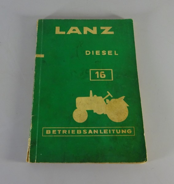 Betriebsanleitung Lanz Diesel 16 PS D 1616 Diesel-Schlepper Stand 12/1958