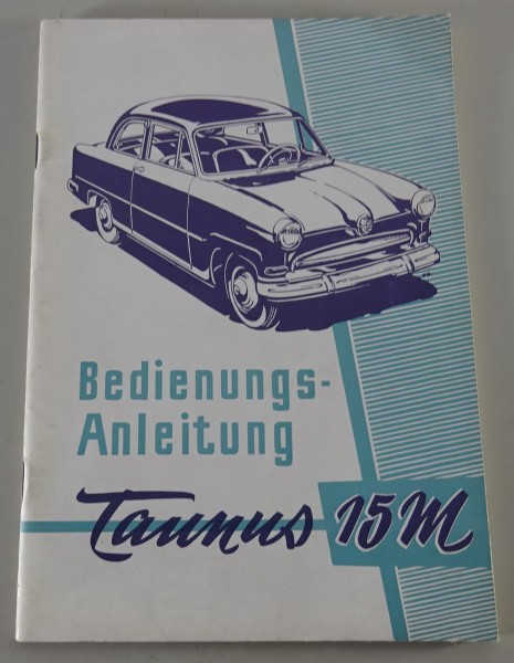 Betriebsanleitung Ford Taunus G4B 15 M Weltkugel Stand 06/1957