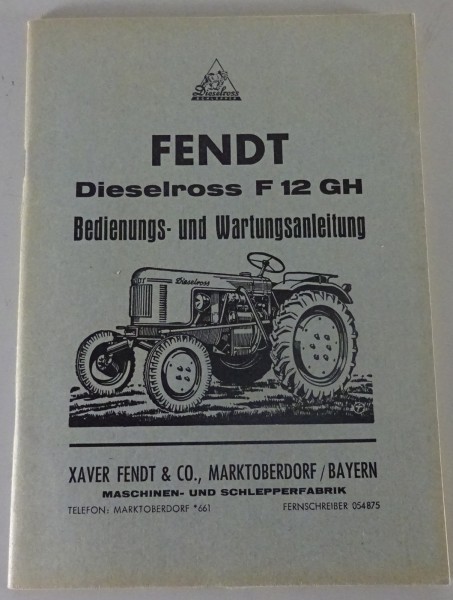 Betriebsanleitung / Handbuch Fendt Dieselross F 12 GH Stand 10/1956