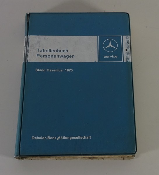 Tabellenbuch Mercedes Benz PKW Typ W 114 /8 115 116 S-Klasse R C 107, 12/1975