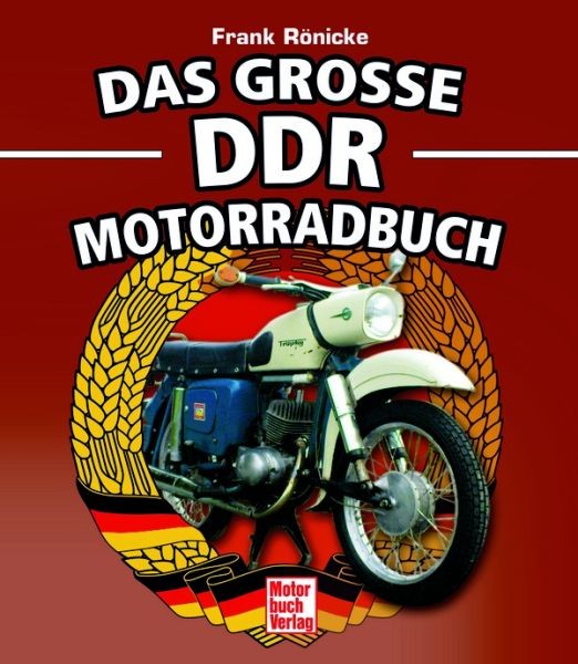 Bildband: Das große DDR Motorrad Buch über MZ, IWL, Simson, Zschopau, DKW & Co.