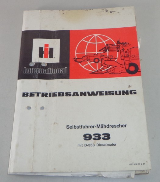 Betriebsanleitung IH Selbstfahrer Mähdrescher 933 mit D 358 Dieselmotor von 1981