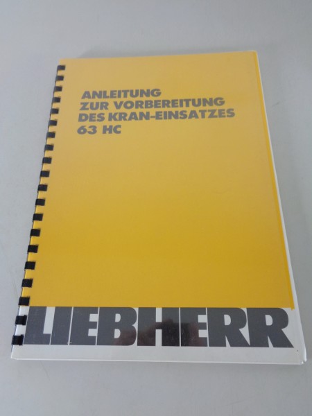 Anleitung zur Vorbereitung des Kran-Einsatzes Liebherr 63 HC Stand 01/1983