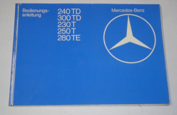 Betriebsanleitung Mercedes T-Modell W123 240 TD 300 TD 230 T 250 T 280 TE, 1979
