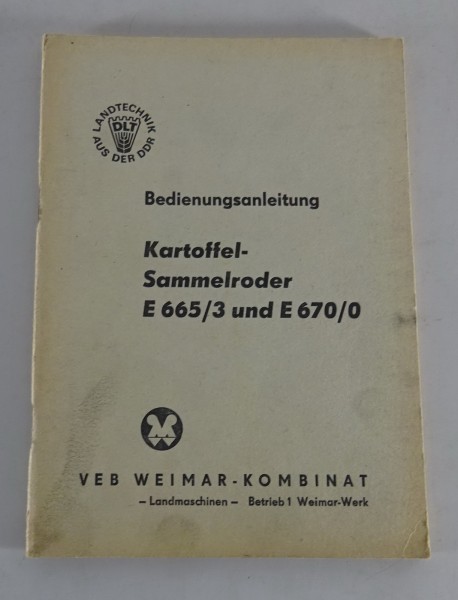 Betriebsanleitung /Handbuch VEB Kartoffel-Sammelroder Typ E665/3 und E670/0