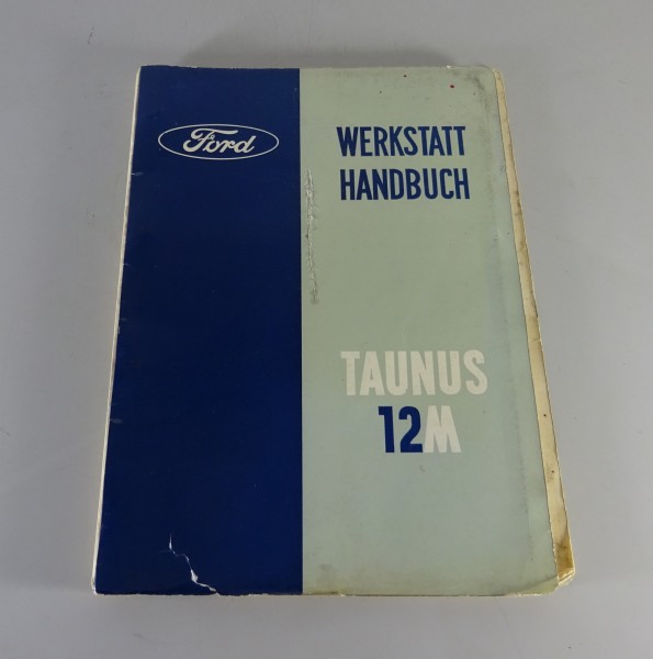 Werkstatthandbuch / Reparaturanleitung Ford Taunus 12 M P4 Stand 1964