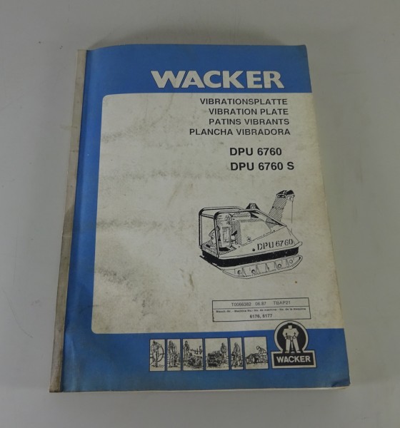 Betriebsanleitung + Ersatzteilliste Wacker Vibrationsplatte DPU 6760 / S '6/1987