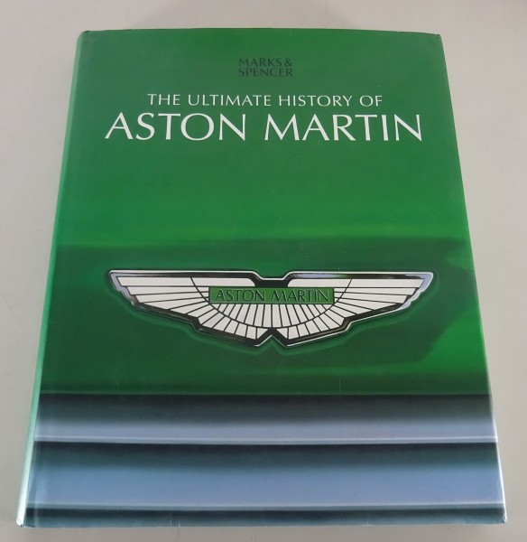 Bildband:„The Ultimate History of Aston Martin“ mit DB5, DB6, DBS, Vantage, etc.