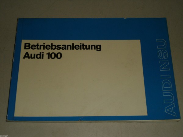 Betriebsanleitung Handbuch Audi 100 (Typ C 1), Stand August/1974
