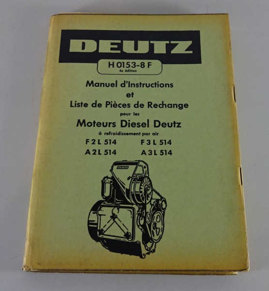 Manuel d'instructions / Catalogue de piéces Deutz Diesel Moteur F2L, F3L 514...