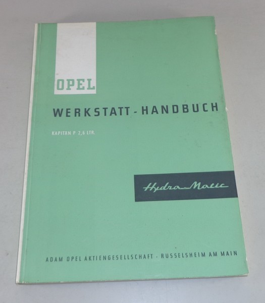 Werkstatthandbuch Opel Kapitän P 2,6 Hydra-Matic Stand 02/1962