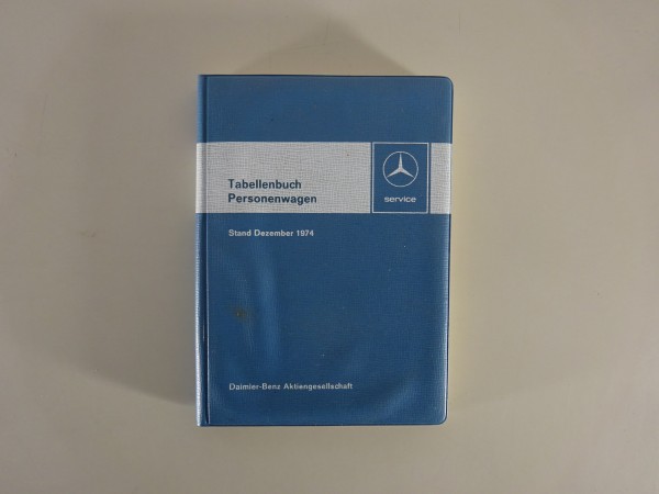 Tabellenbuch Mercedes Benz PKW Typ W 114 115 100 116 R C 107 SL SLC, 1974