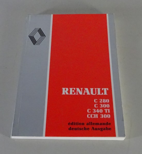 Betriebsanleitung / Handbuch Renault LKW C 280 - C 300 / C 340 TI Stand 09/1990