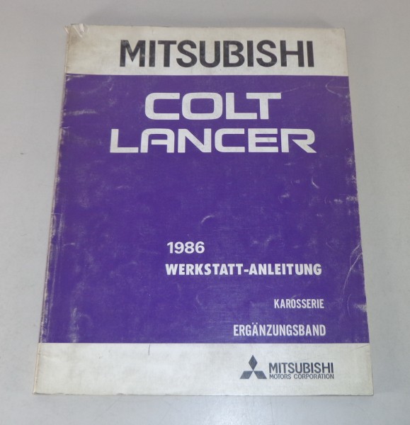 Werkstatthandbuch Mitsubishi Colt / Lancer Nachtrag Karosserie Modelljahr 1986