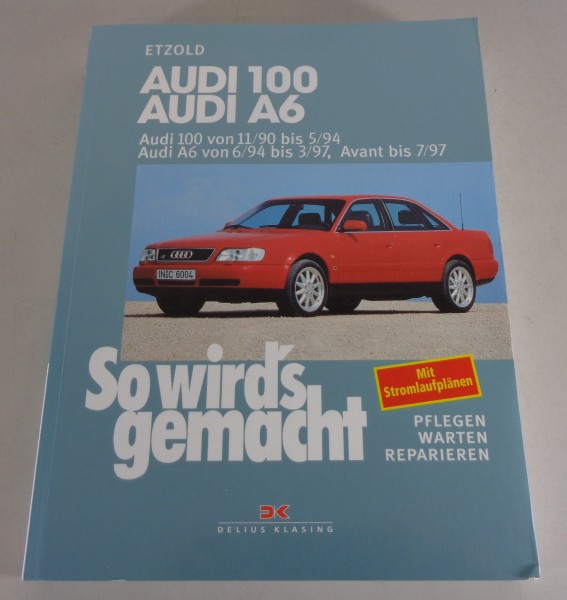 Reparaturanleitung So wird's gemacht Audi 100 + A6 von 11/1990 bis 07/1997