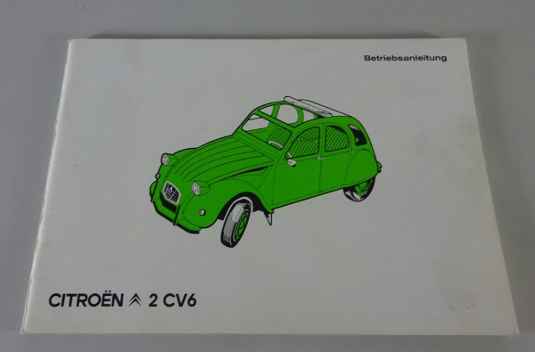 Betriebsanleitung / Handbuch Citroen 2 CV6 ,,Ente" Modelljahr 1984