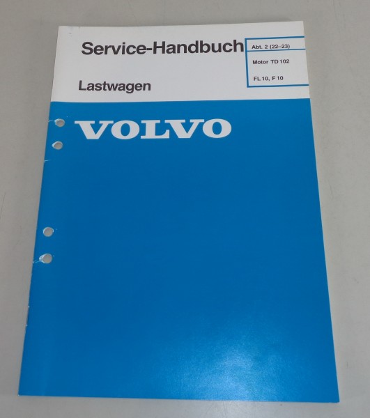 Werkstatthandbuch Volvo LKW FL10 / F10 Motor TD 102 Stand 1989