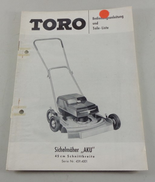 Betriebsanleitung & Teilekatalog Toro Rasenmäher AKU 45 cm Serie Nr. 459.4001