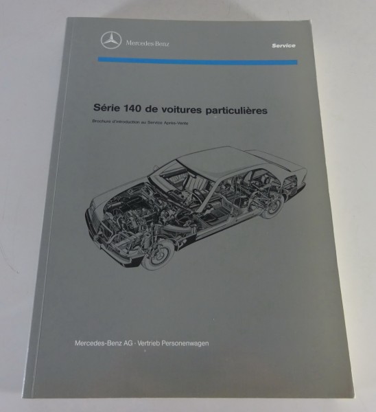 Manuel d'atelier Mercedes-Benz Classe S W140 300 / 400 / 500 / 600 SE, SEL