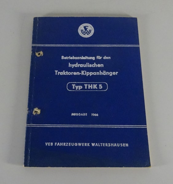 Betriebsanleitung / Handbuch Kippanhänger Typ THK 5 Stand 1966