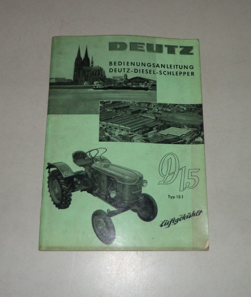 Betriebsanleitung / Bedienungsanleitung Deutz Diesel Schlepper D15 von 1961