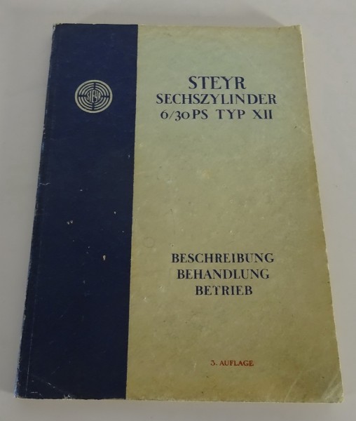 Betriebsanleitung / Handbuch Steyr XII 6/30 PS 6-Zylinder Stand 1927 - original