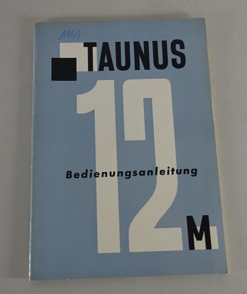 Betriebsanleitung / Handbuch Ford Taunus 12M G13 Streifentaunus von 11/1960