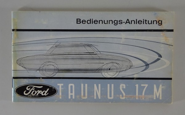 Betriebsanleitung / Bedienungsanleitung Ford Taunus 17 M P3 Badewanne von11/1963