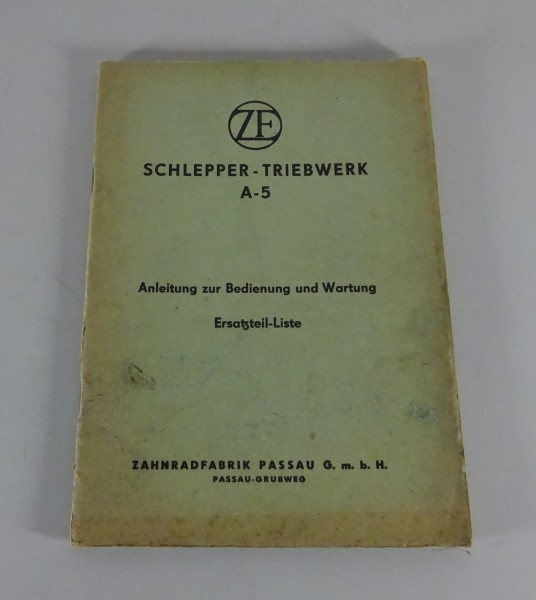 Betriebsanleitung / Ersatzteilliste ZF Schlepper-Triebwerk A-5 Stand 05/1954