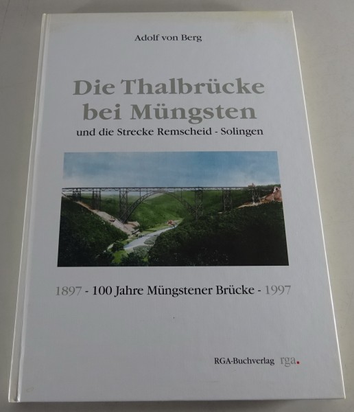 Bildband Die Thalbrücke bei Müngsten und die Strecke Remscheid - Solingen 1997