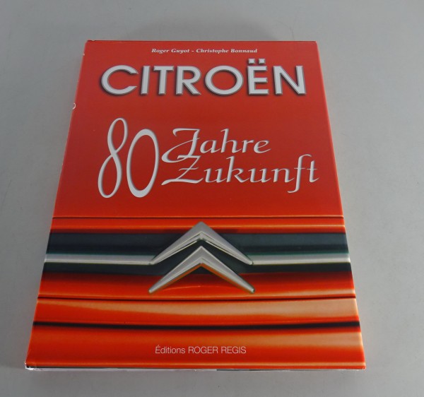 Bildband: Citroen - 80 Jahre Zukunft - Typ A / B / C / 2CV / DS / Ami / Dyane...