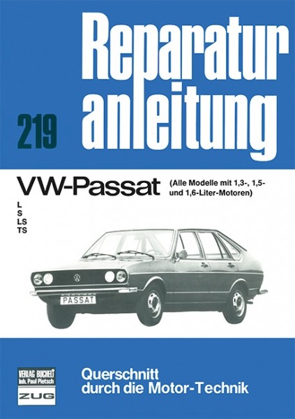 Reparaturanleitung VW Passat - alle Modelle mit 1,3, 1,5 u. 1,6-Ltr.Motor