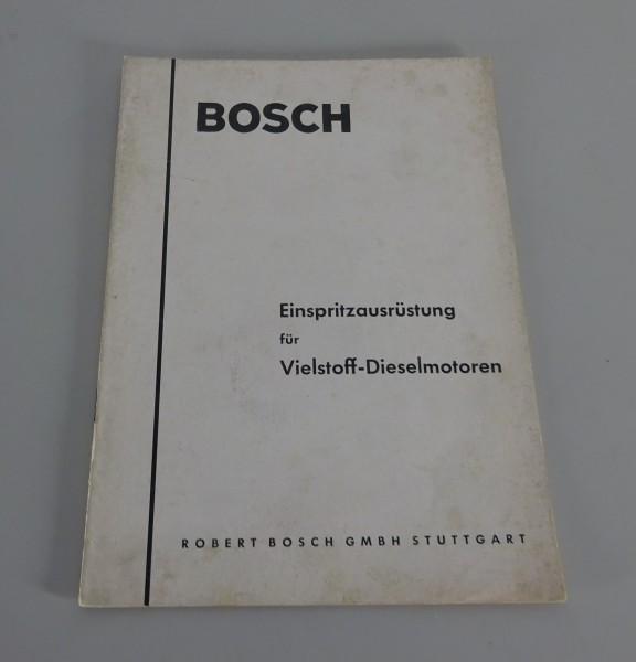 Handbuch Bosch Einspritzausrüstung für Vielstoff-Dieselmotoren Stand 12/1960