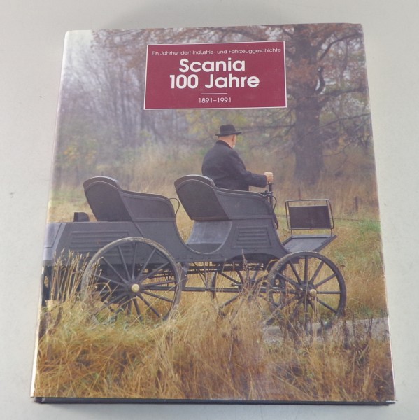 Bildband / Dokumentation 100 Jahre Fahrzeuggeschichte Scania 1891 - 1991 v. 1991