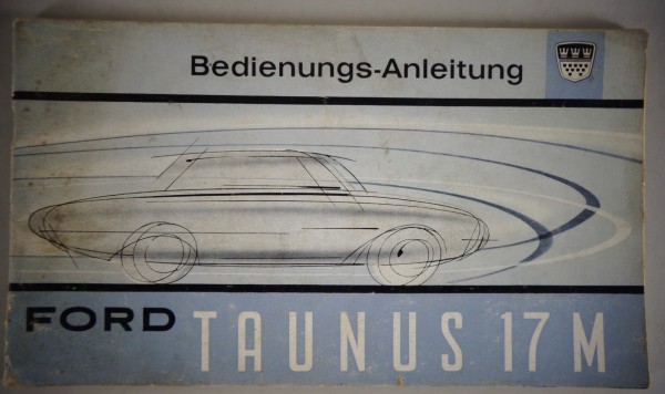 Betriebsanleitung / Bedienungsanleitung Ford Taunus 17 M P3 Badewanne von 7/1961