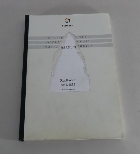 Betriebsanleitung / Handbuch Schaeff Radlader SKL 853 Perkins 1004-42 Stand 1999