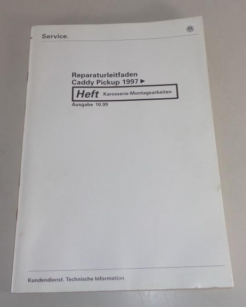Werkstatthandbuch VW Caddy Pickup Typ 9U ab 1997 Karosserie Stand 10/1999